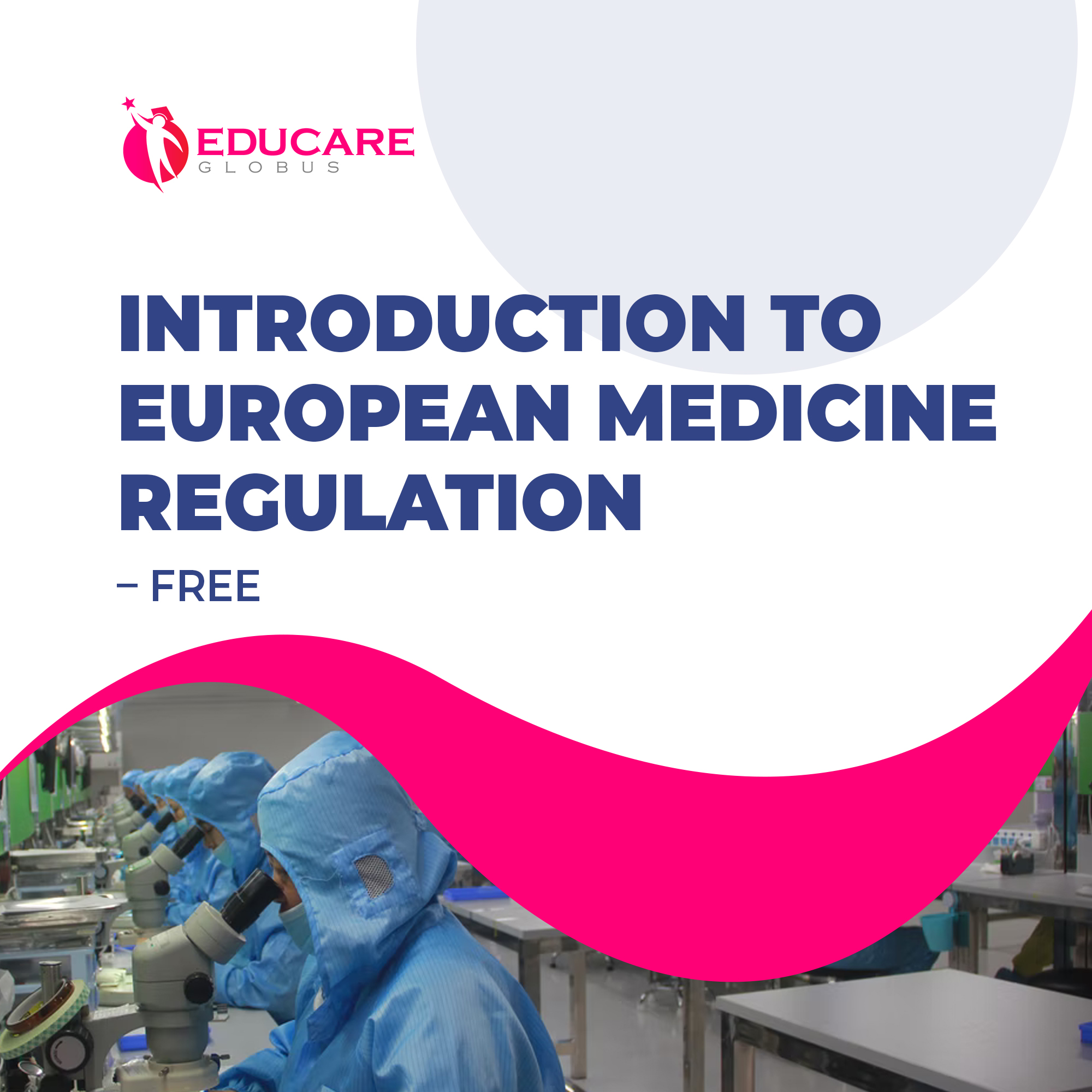 Introduction To European Medicine Regulation – Free - Pharma Educare